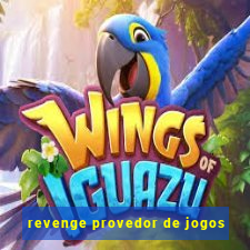 revenge provedor de jogos